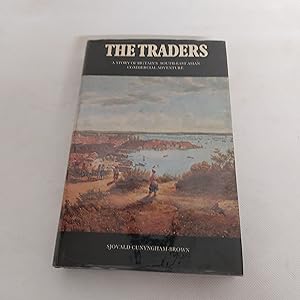 Seller image for The Traders A Story Of Britain's South-East Asian Commercial Adventure for sale by Cambridge Rare Books