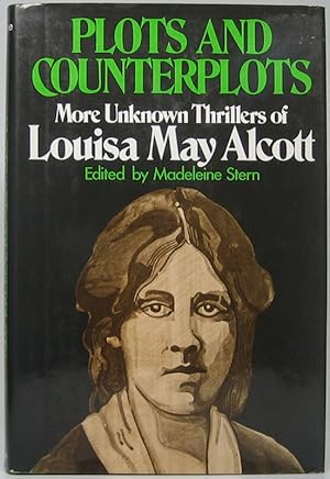 Plots and Counterplots: More Unknown Thrillers of Louisa May Alcott