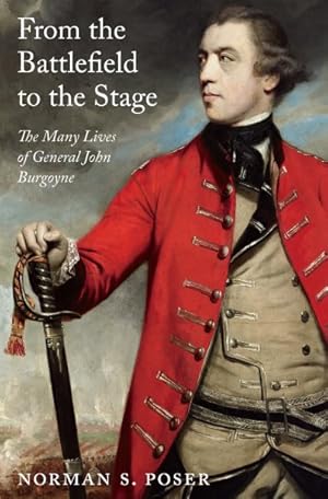 Seller image for From the Battlefield to the Stage : The Many Lives of General John Burgoyne for sale by GreatBookPrices