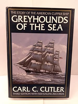 Greyhounds of the Sea: The Story of the American Clipper Ship