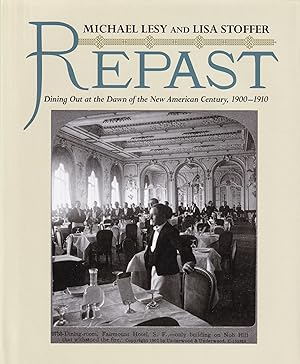 Imagen del vendedor de Repast: Dining Out at the Dawn of the New American Century, 1900-1910 a la venta por The Anthropologists Closet