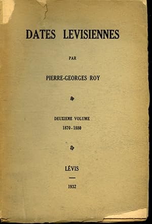 Dates Lévisiennes : Deuxième volume 1870-1880