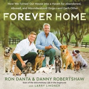 Seller image for Forever Home : How We Turned Our House into a Haven for Abandoned, Abused, and Misunderstood Dogs and Each Other; Library Edition for sale by GreatBookPrices