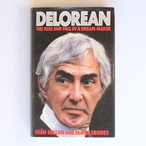 Seller image for Delorean: Rise and Fall of a Dream Maker for sale by Fireside Bookshop