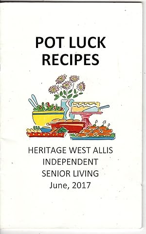 Pot Luck Recipes: Heritage West Allis (WI) Independent Senior Living June 2017