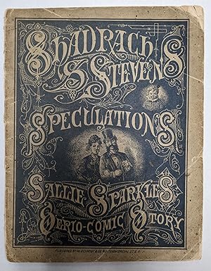 Seller image for Shadrach S Stevens' Speculations: Sallie Sparkle's Serio-comic Story for sale by Eureka Books