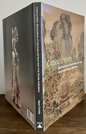 Seller image for Crosscurrents Masterpieces of East Asian Art from New York Private Collections for sale by Royoung Bookseller, Inc. ABAA