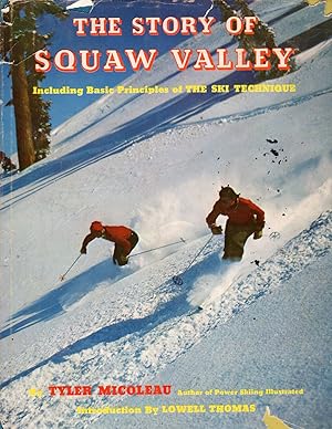 The Story of Squaw Valley: Including Basic Principles of The Ski Technique