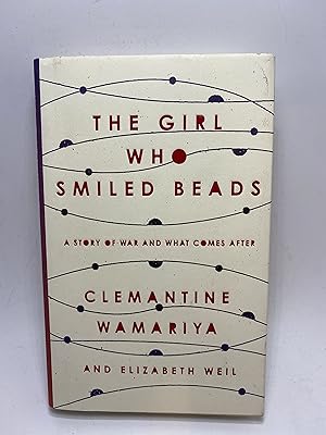 Bild des Verkufers fr The Girl Who Smiled Beads: A Story of War and What Comes After zum Verkauf von thebookforest.com