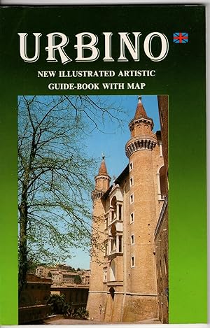 Urbino: New Illustrated Artistic Guide-Book with Map