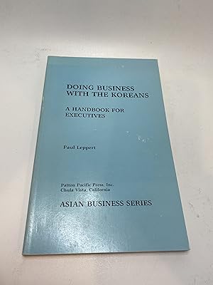 Seller image for Doing business with the Koreans: A handbook for executives (Asian business series) for sale by thebookforest.com