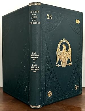 Image du vendeur pour Report Of The Proceedings Of The 42nd And 43rd Reunions Of The Society Of The Army Of The Tennessee; Meetings Held At Peoria, Illinois October 3-3, 1912 * Chicago, Illinois September 30 and October 1, 1914 mis en vente par Royoung Bookseller, Inc. ABAA