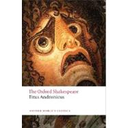 Seller image for Titus Andronicus The Oxford Shakespeare Titus Andronicus for sale by eCampus