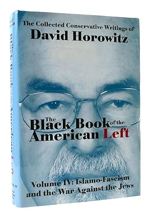 Seller image for THE BLACK BOOK OF THE AMERICAN LEFT VOLUME IV: ISLAMO-FASCISM AND THE WAR AGAINST THE JEWS for sale by Rare Book Cellar