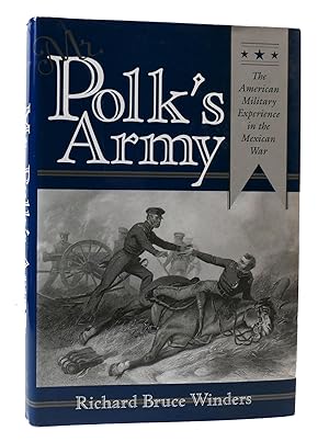 Imagen del vendedor de MR. POLK'S ARMY The American Military Experience in the Mexican War a la venta por Rare Book Cellar