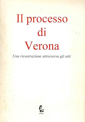 Imagen del vendedor de Il Processo Di Verona. Una Ricostruzione Attraverso Gli Atti a la venta por Libro Co. Italia Srl