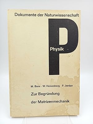 Imagen del vendedor de Zur Begrndung der Matrizenmechanik (Dokumente der Naturwissenschaft, Abt. Physik, Band 2) a la venta por Antiquariat Smock