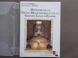 Image du vendeur pour Histoire de la Franc-maonnerie et de la Grande Loge d'Ecosse. mis en vente par Tir  Part