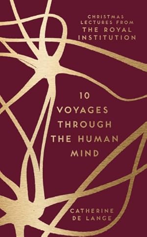 Imagen del vendedor de 10 Voyages Through the Human Mind : Christmas Lectures from the Royal Institution a la venta por GreatBookPrices