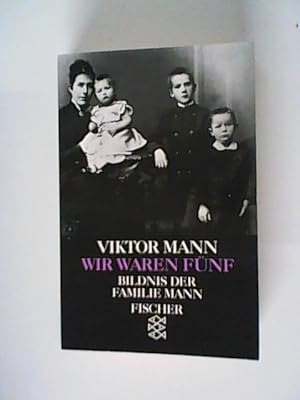 Imagen del vendedor de Wir waren fnf. Bildnis der Familie Mann a la venta por ANTIQUARIAT FRDEBUCH Inh.Michael Simon