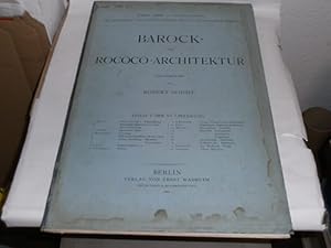 Barock- und Rococo-Architektur. VI. Lieferung. Die Architektur und das Kunstgewerbe des XVII und ...