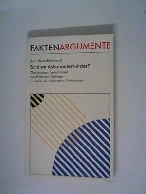 Image du vendeur pour Sind wir Astronautenkinder? Die falschen Sensationen des Erich von Dniken im Lichte der biblischen Archaeologie., mis en vente par ANTIQUARIAT FRDEBUCH Inh.Michael Simon