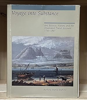 Voyage into Substance: Art, Science, Nature, and the Illustrated Travel Account, 1760-1840
