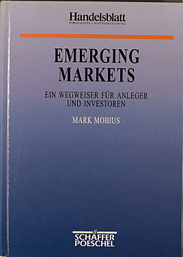 Emerging markets : ein Wegweiser für Anleger und Investoren. Aus dem Engl. übertr. von Ursula Bis...