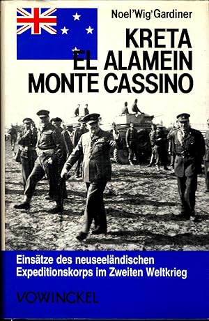 Seller image for Kreta - El Alamein - Monte Cassino. Die neuseelndischen Expeditionsstreitkrfte im Zweiten Weltkrieg 1940 - 1945 for sale by avelibro OHG