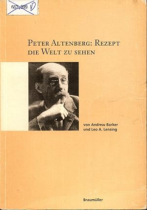 Seller image for Peter Altenberg: Rezept die Welt zu sehen Kritische Essays / Briefe an Karl Kraus / Dokumente zur Rezeption / Titelregister der Bcher for sale by avelibro OHG