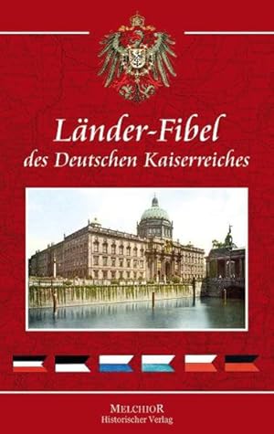 Bild des Verkufers fr Die Lnder - Fibel des Deutschen Kaiserreiches: Prchtiges Nachschlagewerk! zum Verkauf von Antiquariat Armebooks