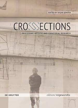 Image du vendeur pour CrossSections : Processing Artistic and Curatorial Research mis en vente par GreatBookPrices