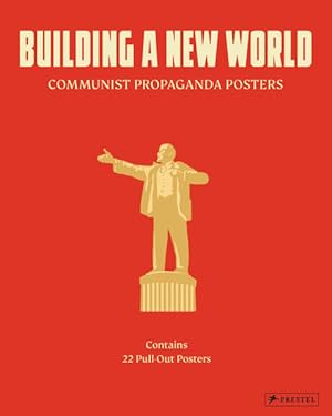 Building a New World Communist Propaganda Posters. 22 Pull Out Posters - [dt./engl.]