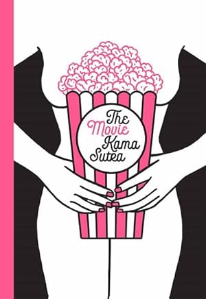 Bild des Verkufers fr The Movie Kama Sutra : 69 Sex Positions for Movie Lovers zum Verkauf von Smartbuy