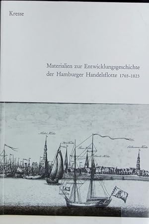 Seller image for Materialien zur Entwicklungsgeschichte der Hamburger Handelsflotte : 1765 - 1823. Mitteilungen aus dem Museum fr Hamburgische Geschichte ; N.F., 3. for sale by Antiquariat Bookfarm