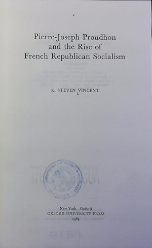 Pierre-Joseph Proudhon and the rise of French republican socialism.