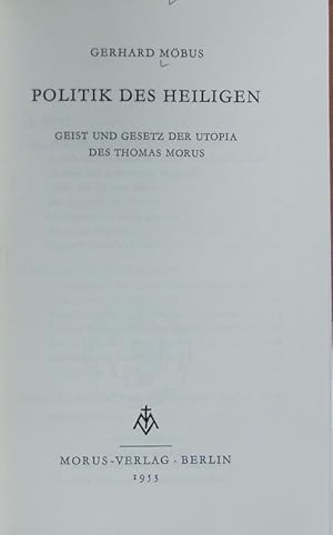 Seller image for Politik des Heiligen : Geist und Gesetz der Utopia des Thomas Morus. for sale by Antiquariat Bookfarm