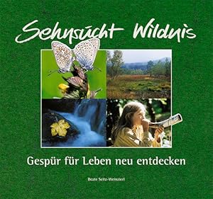 Bild des Verkufers fr Sehnsucht Wildnis: Gespr fr Leben neu entdecken zum Verkauf von Gerald Wollermann