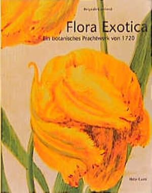 Bild des Verkufers fr Flora Exotica: A Botanical Masterpiece from 1720 zum Verkauf von Gerald Wollermann