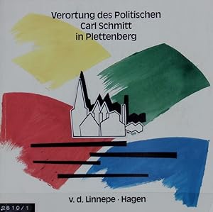 Verortung des Politischen : Carl Schmitt in Plettenberg. Beiträge zur Plettenberger Stadtgeschich...