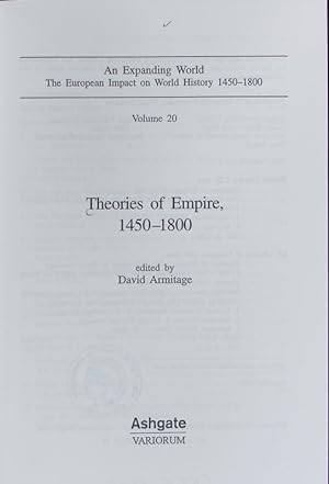 Theories of empire, 1450 - 1800. An expanding world ; 20; Variorum expanding world series.