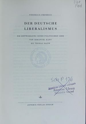 Seller image for Der deutsche Liberalismus : die Entwicklung einer politischen Idee von Immanuel Kant bis Thomas Mann. for sale by Antiquariat Bookfarm