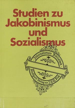 Studien zu Jakobinismus und Sozialismus. Internationale Bibliothek ; 75.