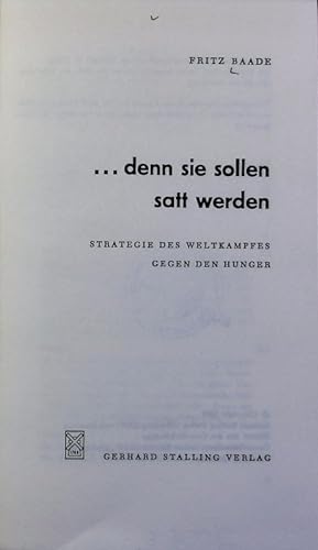 Imagen del vendedor de . denn sie sollen satt werden : Strategie des Weltkampfes gegen den Hunger. a la venta por Antiquariat Bookfarm