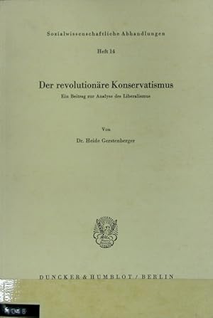 Imagen del vendedor de Der revolutionre Konservatismus : ein Beitrag zur Analyse des Liberalismus. Sozialwissenschaftliche Abhandlungen ; 14. a la venta por Antiquariat Bookfarm