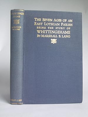 The Seven Ages of an East Lothian Parish being the Story of Whittingehame from Earliest Times