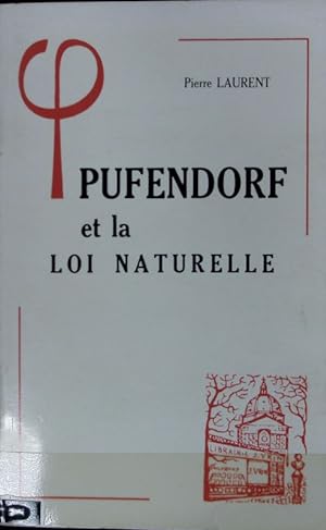 Pufendorf et la loi naturelle. Bibliothèque d'histoire de la philosophie.