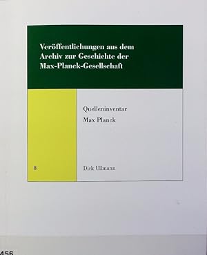 Bild des Verkufers fr Quelleninventar Max Planck. Verffentlichungen aus dem Archiv zur Geschichte der Max-Planck-Gesellschaft ; 8. zum Verkauf von Antiquariat Bookfarm