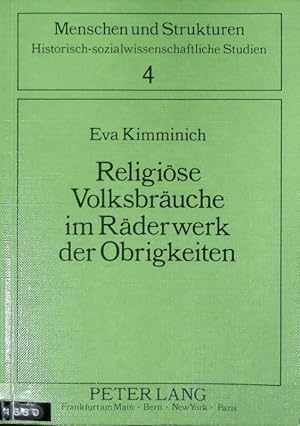 Seller image for Religise Volksbruche im Rderwerk der Obrigkeiten : ein Beitrag zur Auswirkung aufklrerischer Reformprogramme am Oberrhein und in Vorarlberg. Menschen und Strukturen ; 4. for sale by Antiquariat Bookfarm