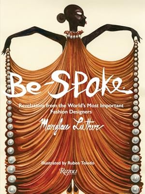 Seller image for Be-Spoke : Revelations from the Worlds Most Important Fashion Designers for sale by GreatBookPricesUK